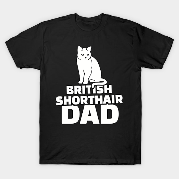 British Shorthair Dad T-Shirt by Designzz